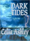 Dark Tides - Celia Ashley