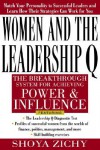 Women and the Leadership Q: Revealing the Four Paths to Influence and Power - Shoya Zichy, Bonnie Kellen