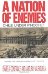 A Nation of Enemies: Chile under Pinochet - Pamela Costable, Arturo Valenzuela