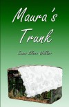 Maura's Trunk - Susan Eileen Walker