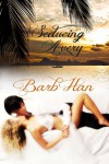 Seducing Avery - Barb Han