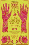 The Goddess and the Thief - Essie Fox
