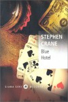 The Blue Hotel - Stephen Crane