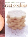 Great Cookies: Secrets to Sensational Sweets - Carole Walters