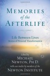 Memories of the Afterlife: Life-Between-Lives Stories of Personal Transformation - Michael Newton