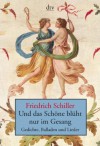 Und das Schöne blüht nur im Gesang - Friedrich von Schiller