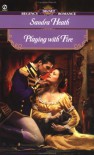 Playing With Fire - Sandra Heath