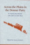 Across the Plains in the Donner Party - Virginia Reed Murphy;James Frazier Reed