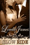 Slow Ride (Rough Riders, #9.5) - Lorelei James