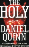 The Holy - Daniel Quinn