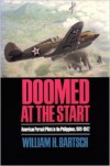 Doomed at the Start: American Pursuit Pilots in the Philippines, 1941-1942 - William H. Bartsch