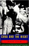 Cuba and the Night - Pico Iyer