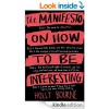 The Manifesto on How To Be Interesting - Holly Bourne