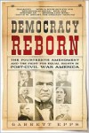 Democracy Reborn: The Fourteenth Amendment and the Fight for Equal Rights in Post-Civil War America - Garrett Epps