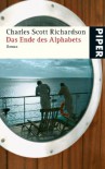 Das Ende des Alphabets: Roman - Charles Scott Richardson