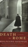 Death In Rome - Wolfgang Koeppen, Michael Hofmann