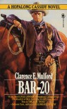 Bar-20: A Hopalong Cassidy Novel - Clarence E. Mulford