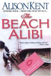 The Beach Alibi - Alison Kent