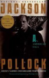 Jackson Pollock: An American Saga - Steven Naifeh, Gregory White Smith