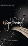 Spellbound  - Cara Lynn Shultz