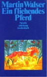 Ein fliehendes Pferd - Martin Walser