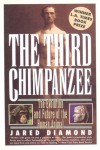 The Third Chimpanzee: The Evolution & Future of the Human Animal - Jared Diamond