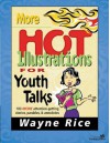 More Hot Illustrations for Youth Talks - Wayne Rice