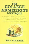 The College Admissions Mystique - Bill Mayher