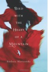 Bird with the Heart of a Mountain - Barbara Mariconda