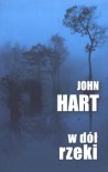 W dół rzeki - John Hart