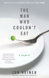 The Man Who Couldn't Eat - Jon Reiner