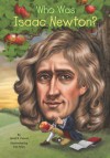 Who Was Isaac Newton? - Janet Pascal, Tim Foley, Nancy Harrison