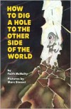 How to Dig a Hole to the Other Side of the World - Faith McNulty, Marc Simont
