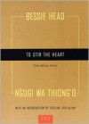 To Stir the Heart: Four African Stories - Bessie Head, Ngũgĩ wa Thiong’o