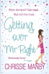 Getting Over Mr Right - Chrissie Manby