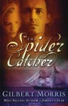 The Spider Catcher - Gilbert Morris
