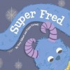 Super Fred - Tony  Gilbert, Pippa Cornell