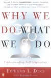 Why We Do What We Do: Understanding Self-Motivation - 'Edward L. Deci',  'Richard Flaste'