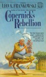 Copernick's Rebellion - Leo A. Frankowski