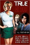 True Blood, Volume 1: All Together Now - David Tischman,  Alan Ball,  Mariah Huehner,  David Messina (Artist)