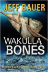 Wakulla Bones: Sequel to the Cavern Kings - Jeff Bauer