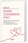 Was Paare zusammenhält - Werner Bartens