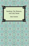 Sanditon, The Watsons, and Lady Susan - Jane Austen