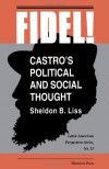 Fidel!: Castro's Political And Social Thought - Sheldon B. Liss