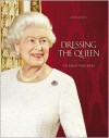 Dressing the Queen: The Jubilee Wardrobe - Angela Kelly