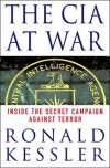 The CIA at War: Inside the Secret Campaign Against Terror - Ronald Kessler