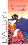 Opowieść Murasaki - Liza Crihfield Dalby