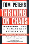 Thriving on Chaos: Handbook for a Management Revolution - Tom Peters