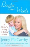 Louder Than Words: A Mother's Journey in Healing Autism - Jenny McCarthy