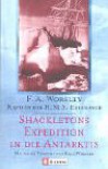 Shackletons Expedition in die Antarktis. - Frank Arthur Worsley